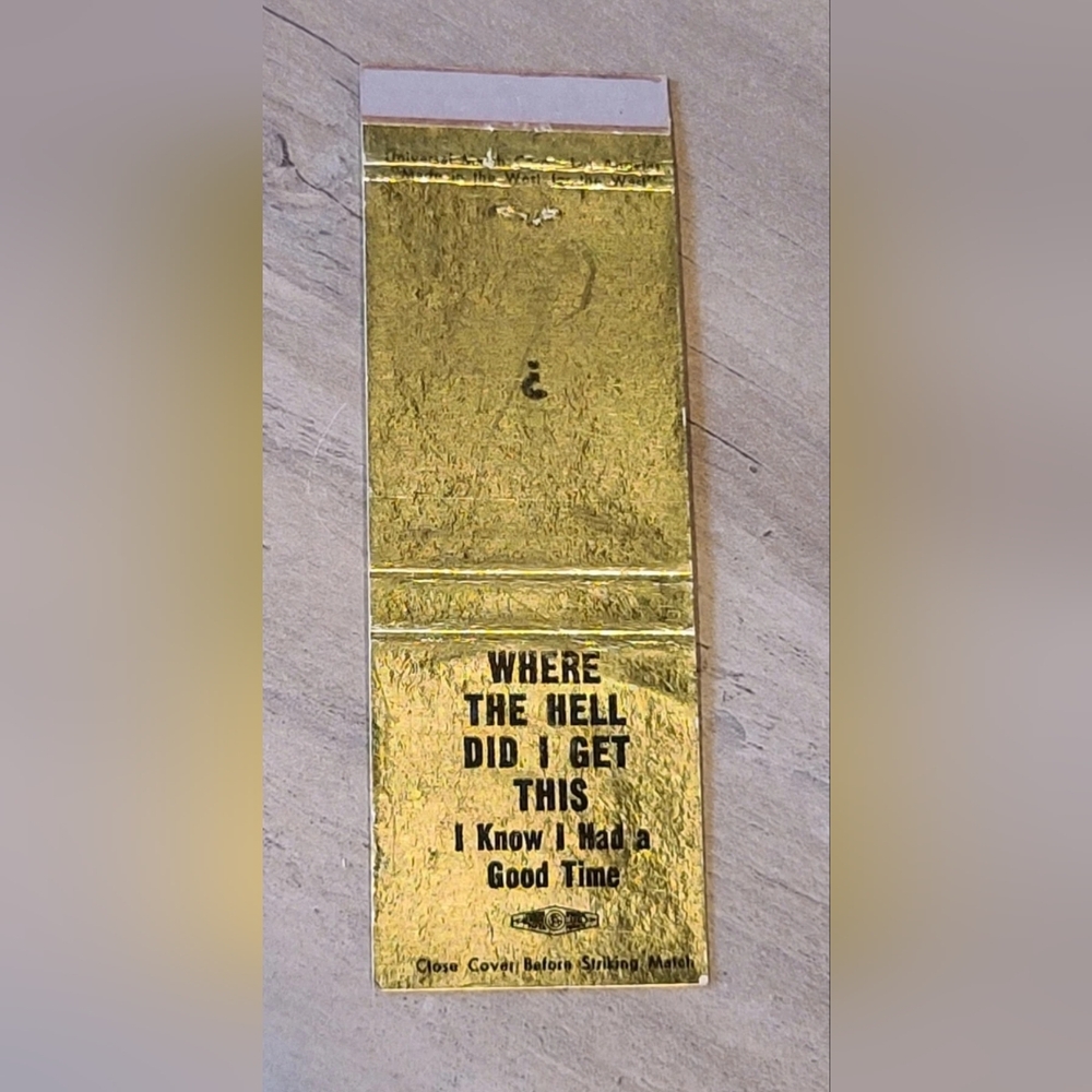 Where The Hell Did I Get This I Know I Had A Good Time Bailey's Matchbook Cover